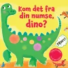 Alvilda Kom det fra din numse, dino?-Børn Børnebøger